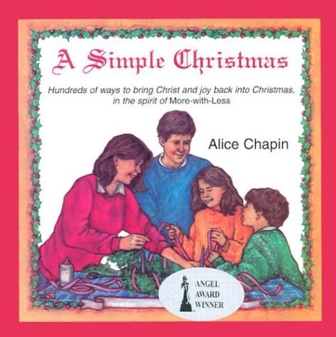 9780836191028: A Simple Christmas: How to Bring Christ and Joy Back Into Christmas, in the Spirit of More-With-Less