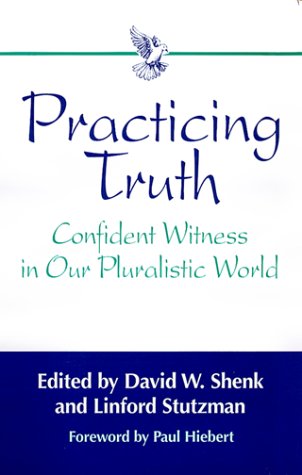 Beispielbild fr Practicing Truth: Confident Witness in Our Pluralistic World zum Verkauf von Lowry's Books
