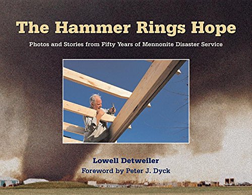 Stock image for The Hammer Rings Hope. Photos and Stories From Fifty Years of Mennonite Disaster Service for sale by Ken Jackson