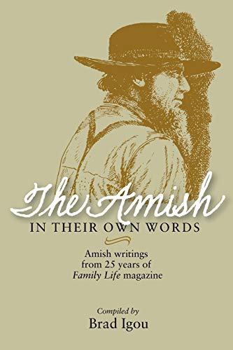 Beispielbild fr The Amish in Their Own Words : Amish Writings from 25 Years of Family Life Magazine zum Verkauf von Better World Books