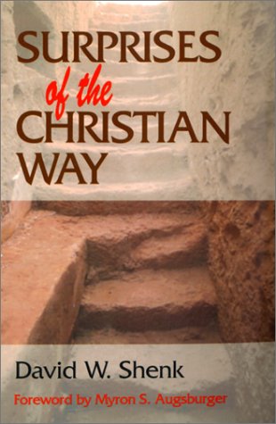 Surprises of the Christian Way (9780836191332) by Shenk, David W.