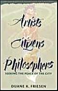 9780836191394: Artists, Citizens, Philosophers: Seeking the Peace of the City