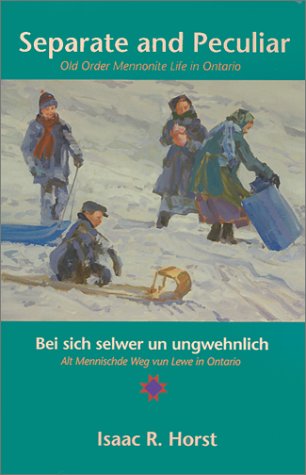 Imagen de archivo de Separate and Peculiar/Bei Sich Selwer UN Ungwehnlich: Old Order Mennonite Life in Ontario/Alt Mennischde Weg Vun Lewe in Ontario (German Edition) a la venta por Booksavers of Virginia