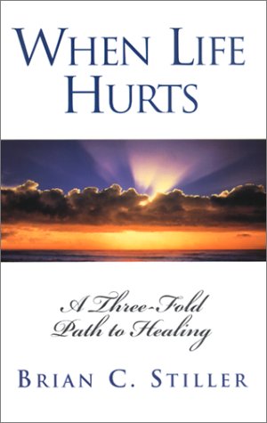 Stock image for When Life Hurts: A Three-Fold Path to Healing for sale by HPB-Emerald