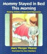 9780836191509: Mommy Stayed in Bed This Morning: Helping Children Understand Depression