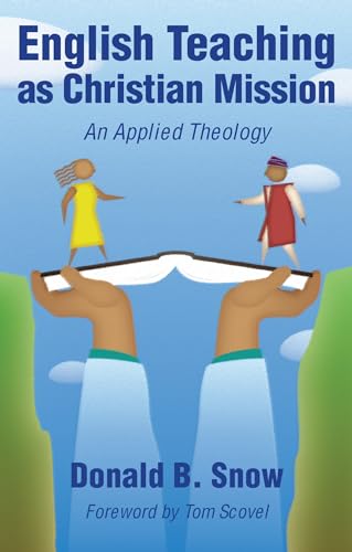 Beispielbild fr English Teaching as Christian Mission: An Applied Theology zum Verkauf von Indiana Book Company