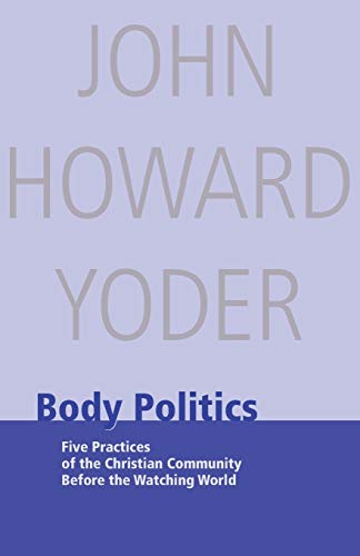 9780836191608: Body Politics: Five Practices of the Christian Community Before the Watching World