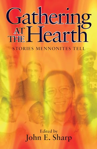 Beispielbild fr Gathering at the Hearth: Stories Mennonites Tell zum Verkauf von Wonder Book