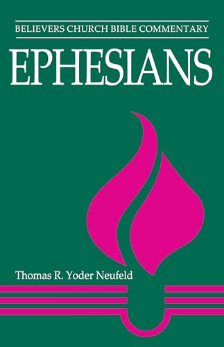 Stock image for Ephesians: Believers Church Bible Commentary for sale by ThriftBooks-Dallas