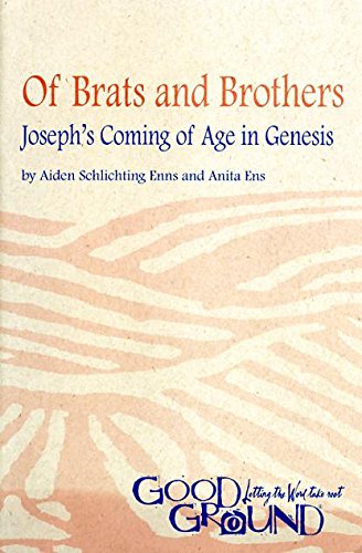 Stock image for Of brats and brothers: Joseph's coming of age in Genesis (Good ground : letting the Word take root) for sale by Wonder Book