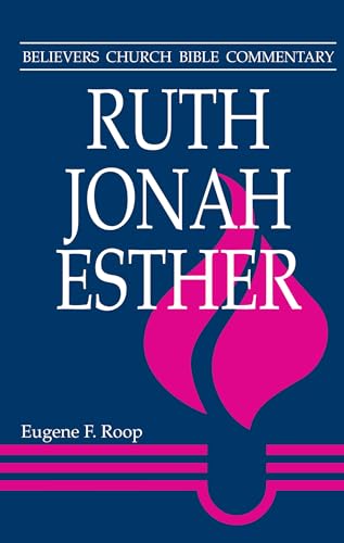 Ruth, Jonah, Esther (Believers Church Bible Commentary) (9780836191998) by Roop, Eugene F
