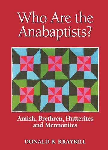 Beispielbild fr Who are the Anabaptists? : Amish, Bretheren, Hutterites, Mennonites zum Verkauf von Better World Books