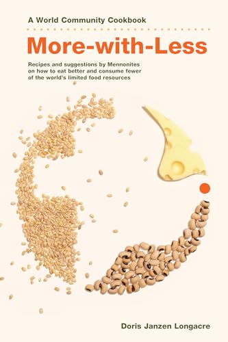 Beispielbild fr More-with-Less Cookbook: Recipes and suggestions by Mennonites on how to eat better and consume less of the worlds limited food resources (World Community Cookbooks) zum Verkauf von Goodwill of Colorado