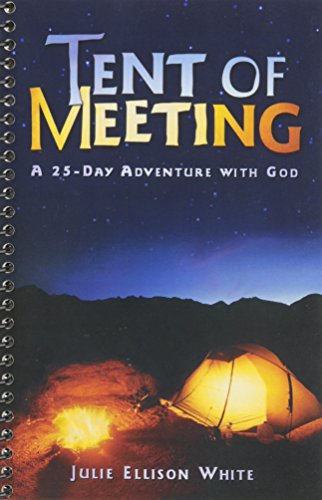 Stock image for Tent of Meeting: A 25-Day Adventure with God for sale by Booksavers of Virginia