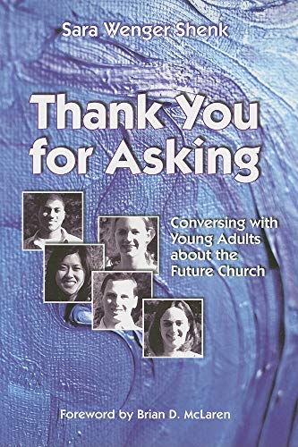 Beispielbild fr Thank You for Asking: Conversing With Young Adults About the Future Church zum Verkauf von Once Upon A Time Books