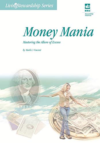 Beispielbild fr Money Mania: Mastering the Allure of Excess zum Verkauf von WorldofBooks