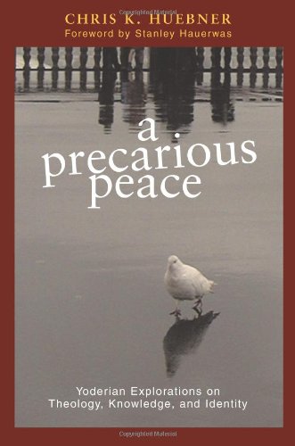 Imagen de archivo de Precarious Peace: Yoderian Explorations on Theology, Knowledge, and Identity (Polyglossia) a la venta por SecondSale