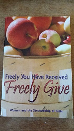 Stock image for Freely You Have Received Freely Give for sale by Wonder Book