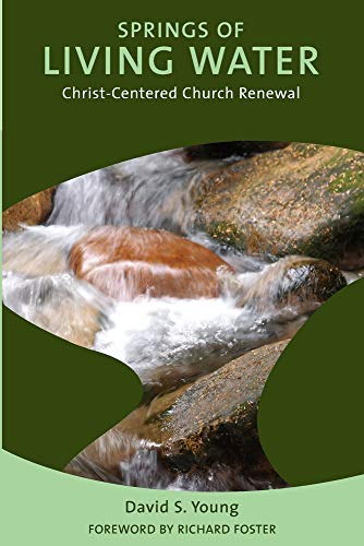 Stock image for Springs of Living Water: Christ-Centered Church Renewal for sale by Wonder Book