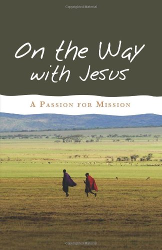 Stock image for On the Way with Jesus: A Passion for Mission for sale by The Maryland Book Bank