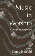 9780836194593: Music in Worship: A Mennonite Perspective