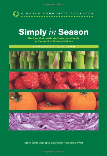 Beispielbild fr Simply in Season Expanded Edition (World Community Cookbook) zum Verkauf von Reliant Bookstore