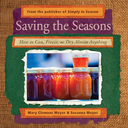 Stock image for Saving the Seasons: How to Can, Freeze, or Dry Almost Anything for sale by SecondSale