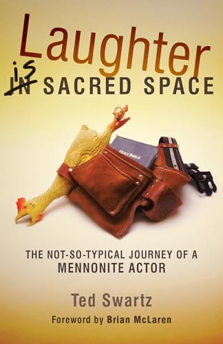 Stock image for Laughter Is Sacred Space : The Not-So-Typical Journey of a Mennonite Actor for sale by Better World Books