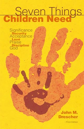 Imagen de archivo de Seven Things Children Need: Significance, Security, Acceptance, Love, Praise, Discipline, and God a la venta por ThriftBooks-Atlanta