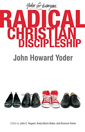 Beispielbild fr Radical Christian Discipleship (Yoder for Everyone) zum Verkauf von BooksRun