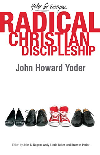 Imagen de archivo de Radical Christian Discipleship (Yoder for Everyone) a la venta por BooksRun