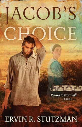 Stock image for Jacob's Choice: Return to Northkill, Book One for sale by Books From California