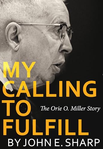 Stock image for My Calling to Fulfill The Orie O. Miller Story for sale by Book ReViews