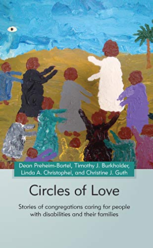 Beispielbild fr Circles of Love: Stories of Congregations Caring for People with Disabilities zum Verkauf von Irish Booksellers