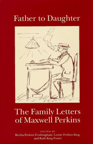 Beispielbild fr Father to Daughter : The Family Letters of Maxwell Perkins zum Verkauf von Better World Books