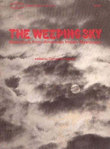 Imagen de archivo de The Weeping Sky: Selections from American Indian Mysticism a la venta por Bookmans