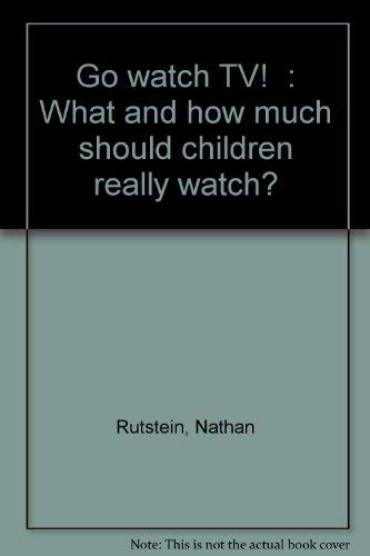 "Go Watch TV!" What and How Much Should Children Really Watch?