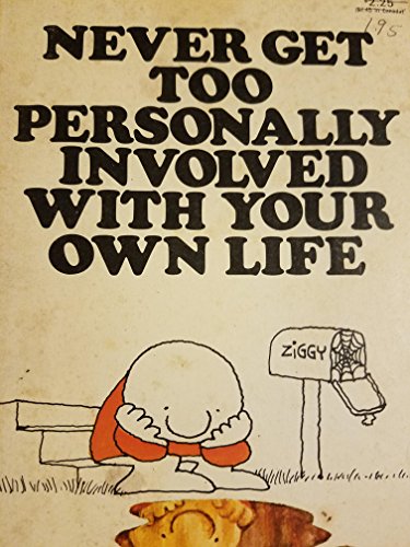 9780836206234: Never get too personally involved with your own life: [Ziggy]