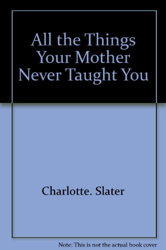 9780836206258: Title: All the Things Your Mother Never Taught You