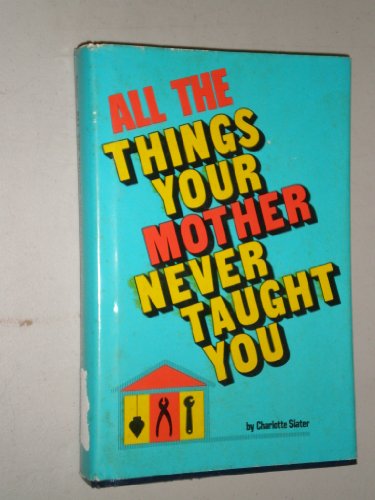 Stock image for All The Things Your Mother Never Taught You for sale by Booked Experiences Bookstore