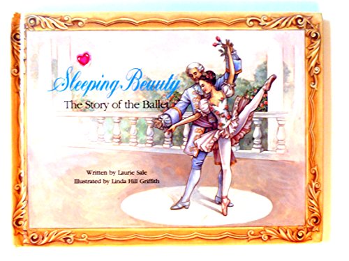 Sleeping Beauty: The Story of the Ballet (9780836206401) by Laurie Sale