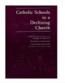 Imagen de archivo de Catholic Schools in a Declining Church a la venta por Better World Books