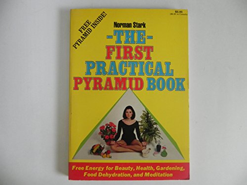 Beispielbild fr The First Practical Pyramid Book: Free Energy for Beauty, Health, Gardening, Food Dehydration, and Meditation zum Verkauf von ThriftBooks-Dallas