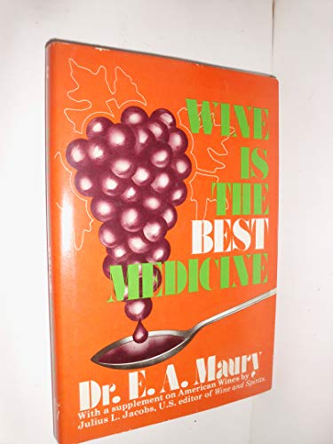 Wine is the best medicine (9780836206999) by Maury, E. A