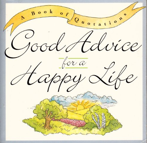 Imagen de archivo de Good Advice for a Happy Life (Quote a Page) a la venta por Wonder Book