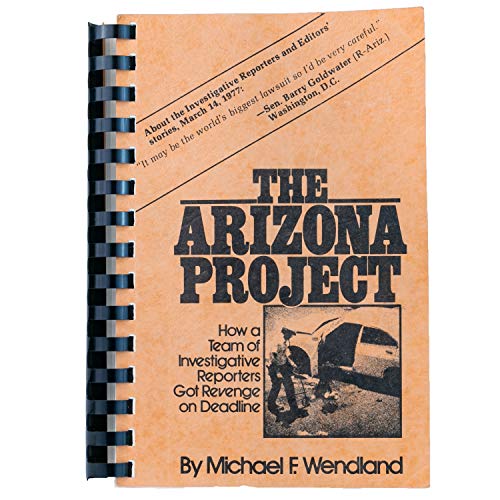 Beispielbild fr The Arizona Project: How a team of investigative reporters got revenge on deadline zum Verkauf von Pelican Bay Books