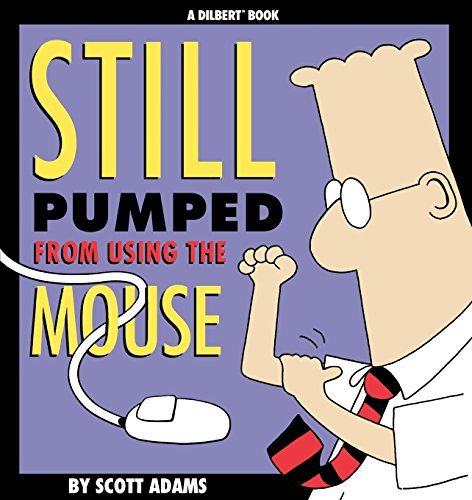 9780836210262: Still Pumped from Using The Mouse (Dilbert Books (Paperback Andrews McMeel))