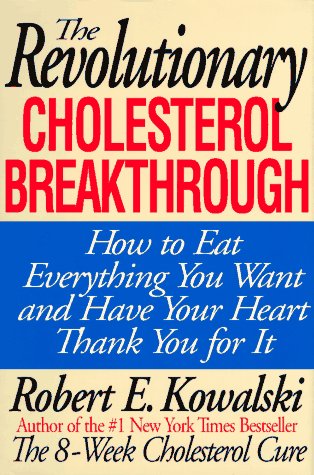 9780836210446: The Revolutionary Cholesterol Breakthrough: How to Eat Everything You Want and Have Your Heart Thank You for it