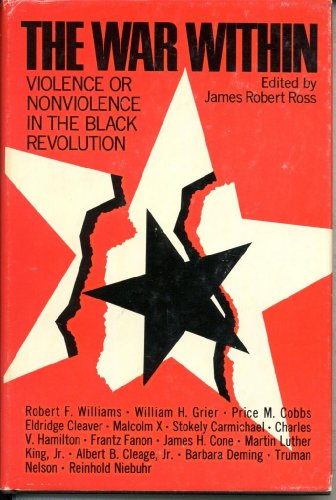 Imagen de archivo de The War Within: Violence or Nonviolence in the Black Revolution a la venta por ThriftBooks-Atlanta