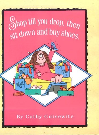 Beispielbild fr Shop till You Drop, Then Sit down and Buy Shoes zum Verkauf von Better World Books